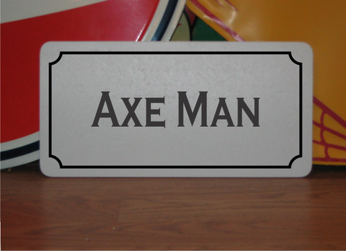 Axe man metal sign - axe,